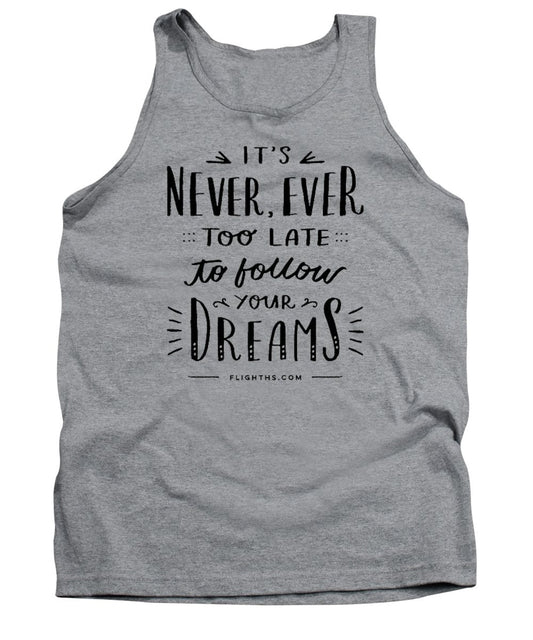 Never Too Late Text - Tank Top