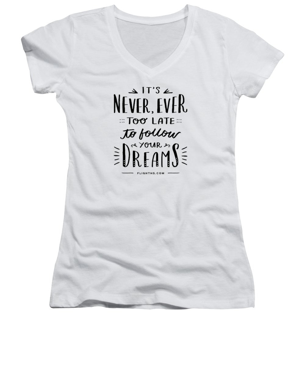 Never Too Late Text - Women's V-Neck T-Shirt (Junior Cut)