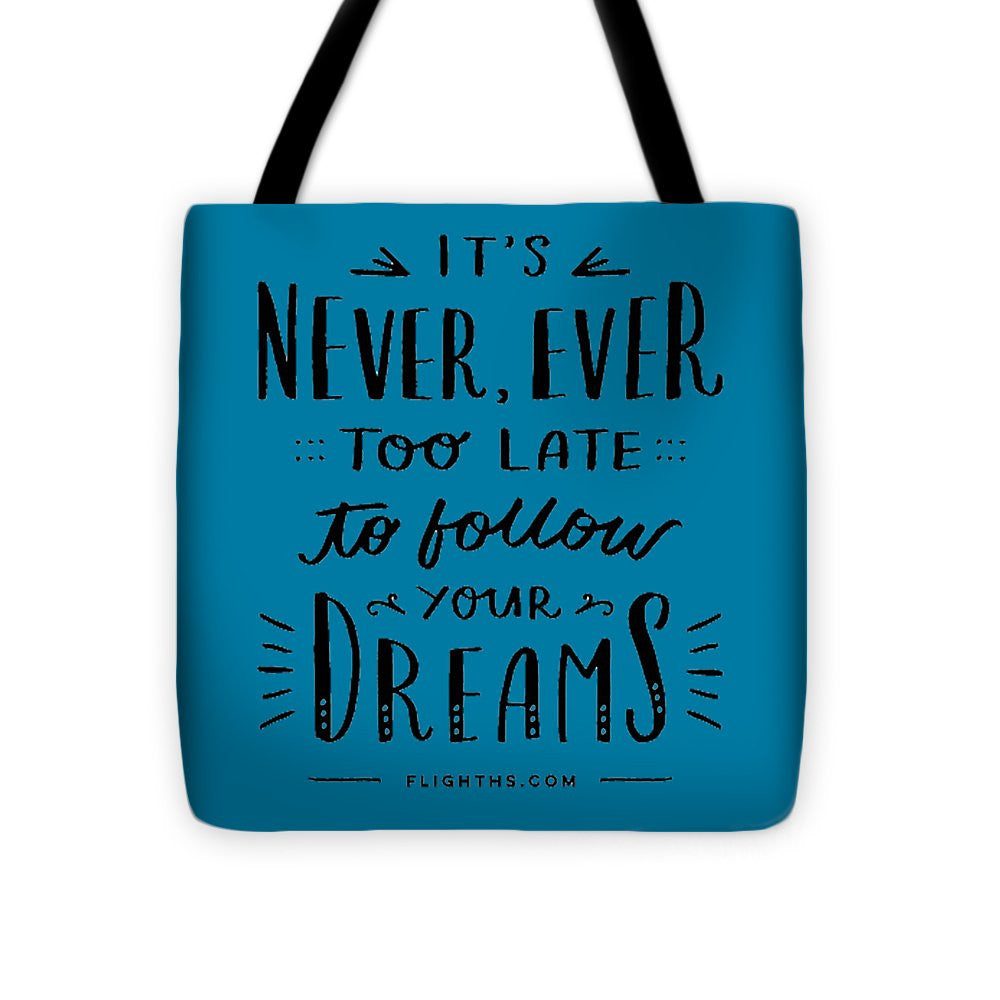 Never Too Late Text - Tote Bag