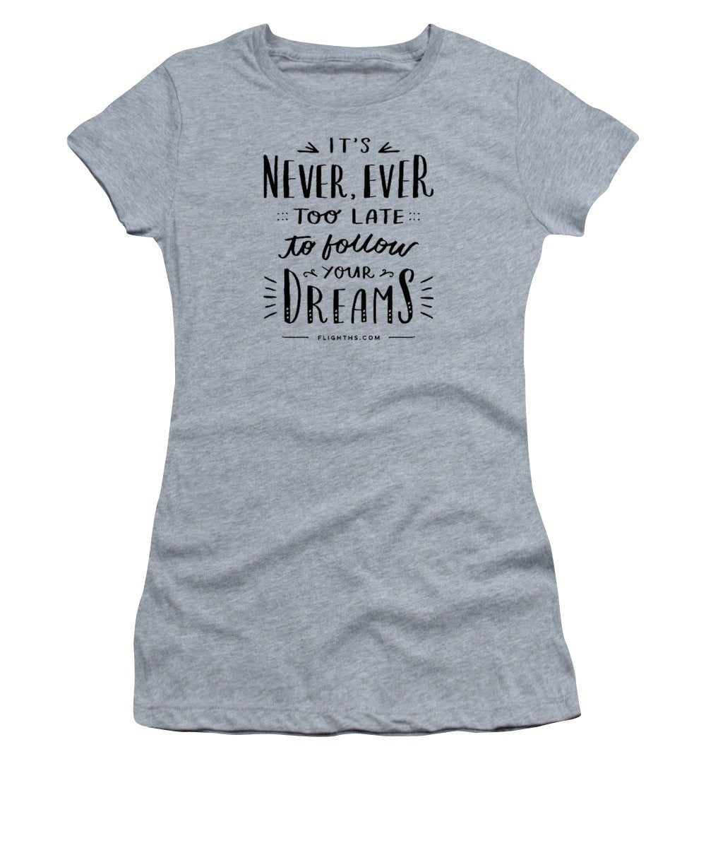 Never Too Late Text - Women's T-Shirt (Junior Cut)