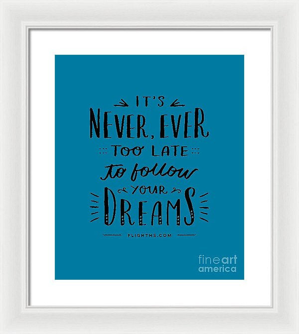 Never Too Late Text - Framed Print